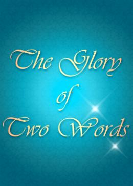 The Glory of Two Words